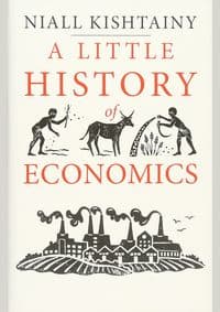 Little History of Economics - Niall Kishtainy, Yale University Press