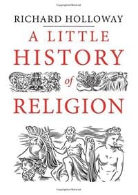 Little History of Religion - Richard Holloway, Yale University Press