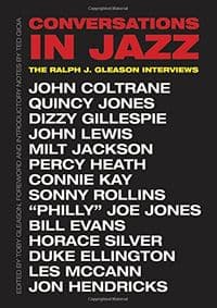 Conversations in Jazz: The Ralph J. Gleason Interviews - Ralph J. Gleason, Toby Gleason, Ted Gioia, Yale University Press 1