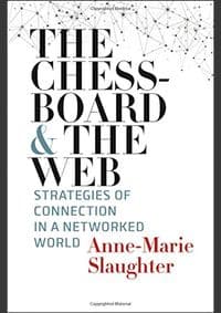 Chessboard and the Web: Strategies of Connection in a Networked World - Anne-Marie Slaughter, Yale University Press