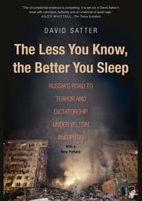 Less You Know, Better You Sleep - David Satter, Yale University Press