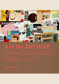 A is for Archive: Warhols World from A to Z - autor neuvedený 1