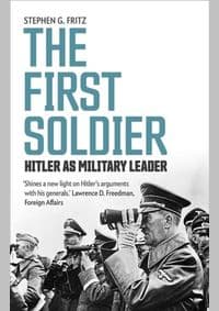 First Soldier: Hitler as Military Leader - autor neuvedený 1