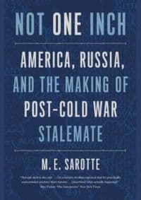 Not One Inch - M.E. Sarotte, Yale University Press