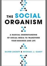 The Social Organism - Oliver Luckett, Michael Casey, Hachette Books