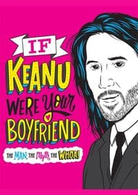 If Keanu Were Your Boyfriend: The Man, the Myth, the WHOA - Marisa Polansky, Little, Brown Books for Young Readers 1