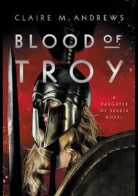 Blood of Troy - Claire M. Andrews, Little, Brown Books for Young Readers