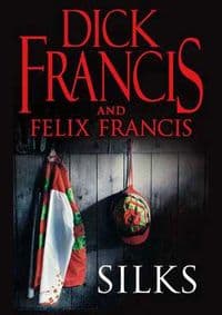 Silks - Dick and Felix Francis, Pan Books
