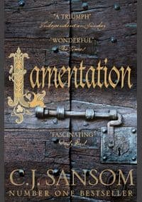 Lamentation - C. J. Sansom, Pan Macmillan 1