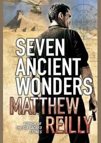 Seven Ancient Wonder - Matthew Reilly, Pan Macmillan 1