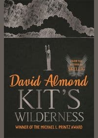 Kit`s Wilderness - David Almond, Hachette Children's Group 1