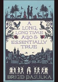 Long Long Time Ago and Essentially True - Brigid Pasulka, Hodder & Stoughton General Division 1