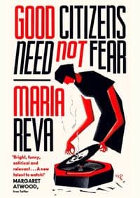 Good Citizens Need Not Fear - Maria Reva, Virago Press