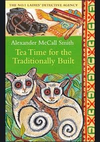 Tea time for Traditional built - Alexander McCall Smith, Little, Brown Book Group 1