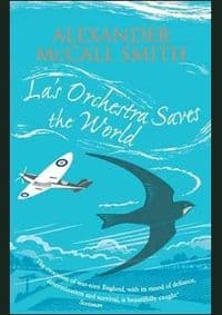 La's Orchestra Saves the World - Alexander McCall Smith, Little, Brown Book Group 1
