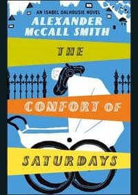 Comfort of Saturdays - Alexander McCall Smith, Abacus