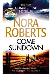 Come Sundown - Nora Roberts, Piatkus Books