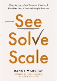 See, Solve, Scale - Danny Warshay, Piatkus Books 1