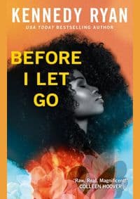 Before I Let Go - Kennedy Ryan, Piatkus Books 1