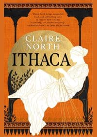 Ithaca: The exquisite, gripping tale that breathes life into ancient myth - Claire North, Little, Brown Book Group 1