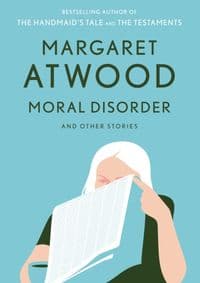 Moral Disorder And Other Stories - Margaret Atwood, Anchor Books 1