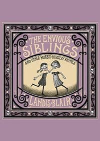 The Envious Siblings: and Other Morbid Nursery Rhymes - autor neuvedený 1