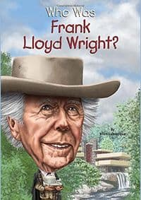 Who Was Frank Lloyd Wright - Ellen Labrecque, Grosset & Dunlap 1