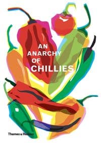 An Anarchy of Chillies - Caz Hildebrand, Thames & Hudson