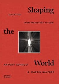 Shaping the World: Sculpture from Prehistory to Now - autor neuvedený 1
