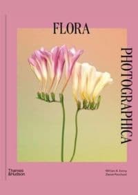 Flora Photographica - William A. Ewing, Danae Panchaud, Thames & Hudson