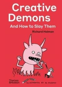 Creative Demons and How to Slay Them - Richard Holman, Thames & Hudson