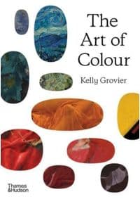 The Art of Colour - Kelly Grovier, Thames & Hudson 1