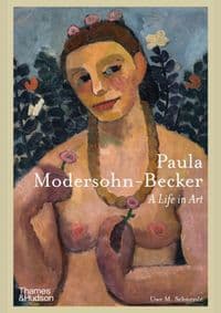 Paula Modersohn-Becker - Uwe M. Schneede, Thames & Hudson 1