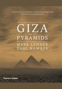 Giza and the Pyramids - Mark Lehner, Zahi Hawass, Thames & Hudson Ltd 1