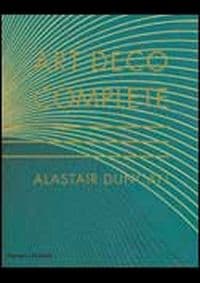 Art Deco Complete - Alastair Duncan, Thames & Hudson Ltd