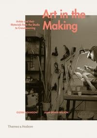 Art in the Making - Glenn Adamson, Julia Bryan-Wilson, Thames & Hudson Ltd 1