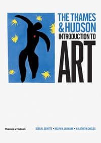 Thames & Hudson Introduction to Art - Debra J. DeWitte, Ralph M. Larmann, M. Kathryn Shields, Thames & Hudson Ltd 1