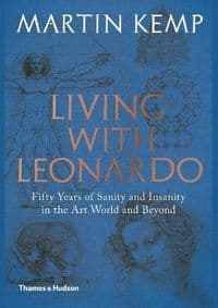 Living with Leonardo - Martin Kemp, Thames & Hudson