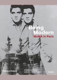 Being Modern: MoMA in Paris - Quentin Bajac, Olivier Michelon, Thames & Hudson