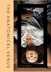 The Anatomical Venus - Morbid Anatomy Museum, Joanna Ebenstein, Thames & Hudson Ltd 1