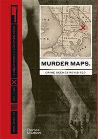 Murder Maps: Crime Scenes Revisited, Phrenology to Fingerprint 1811–1911 - autor neuvedený