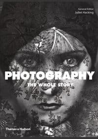 Photography Whole Story - Juliet Hacking, David Campany, Thames & Hudson 1