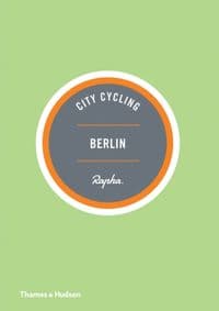 City Cycling Berlin - Andrew Edwards, Max Leonard, Thames & Hudson Ltd 1