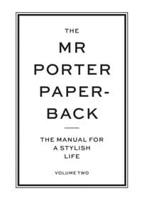 The Mr Porter Paperback Vol 2: The Manual for a Stylish Life - Jeremy Langmead, Thames & Hudson Ltd 1