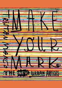 Make Your Mark - Tristan Manco, Thames & Hudson Ltd 1