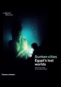 Sunken Cities - Franck Goddio, Aurélia Masson-Berghoff, Thames & Hudson Ltd 1