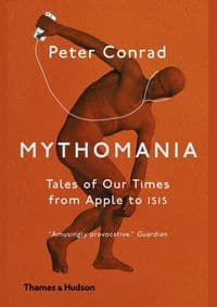 Mythomania - Peter Conrad, Thames & Hudson