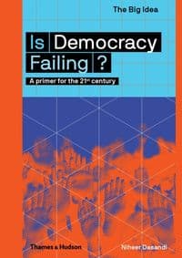 Is Democracy Failing - Niheer Dasandi, Matthew Taylor, Thames & Hudson 1