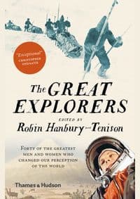 The Great Explorers - Robin Hanbury-Tenison, Thames & Hudson 1