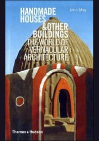 Handmade Houses and Other Buildings - John May, Thames & Hudson